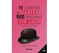 19 cartas a Sabina y 500 páginas sin leer. Y una canción desangelada