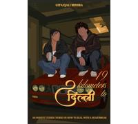 19 Kilometer to Delhi: An Honest Guided Course of How to Deal With a Heartbreak