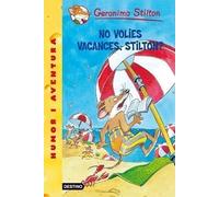 19- No volies vacances, Stilton? (GERONIMO STILTON. ELS GROCS)