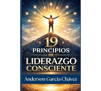 19 Principios de Liderazgo Consciente