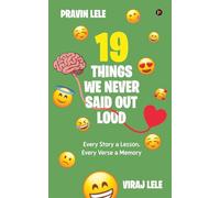 19 Things we Never Said Out Loud: Every Story a Lesson, Every Verse a Memory