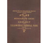1904 Atlas to The Geology Of The Yellowstone National Park