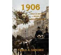 1906: Solo la historia decide los héroes y villanos