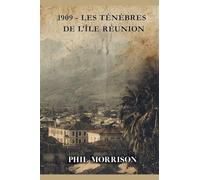 1909 - LES TÉNÈBRES DE L'ÎLE RÉUNION