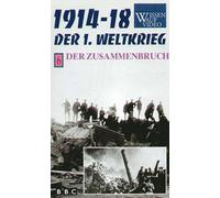1914-1918: Der Erste Weltkrieg, Teil 6: Der Zusammenbruch [Alemania] [VHS]