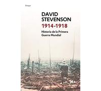 1914-1918: Historia de la Primera Guerra Mundial (Contemporánea | Ensayo)