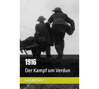 1916: Der Kampf um Verdun