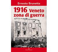 1916 Veneto zona di guerra (Storia e cultura locale)