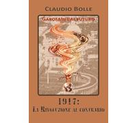 1917: La Rivoluzione al contrario (Garofani dal Futuro)