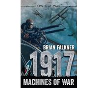 1917: Machines of War (Kiwis at War)