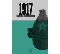 1917. Una historia de la revolución rusa (Bastion Books - Historia Contemporanea)