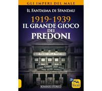 1919-1939. Il grande gioco dei predoni. Gli imperi del male (Un' altra storia)