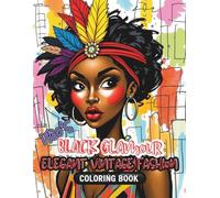 1920’s Black Glamour: Elegant Vintage Fashion Coloring Book: Art Deco Fashion & Harlem Renaissance Inspired Coloring Pages for Adults - Celebrating ... Women in Jazz Age Style - 35 Unique Designs