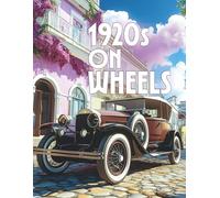 1920s on Wheels: A Vintage and Classic Car Coloring Book for Adults and Teens