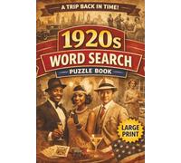 1920s Word Search for Seniors: Large Print Puzzles Featuring Classic Music, Cars, Food & Everyday Life (50 Puzzles) - Gift for Vacations, and Holidays (Timeless Memories Word Search Series)
