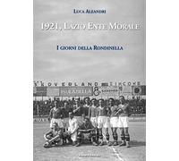 1921, Lazio Ente Morale. I giorni della Rondinella
