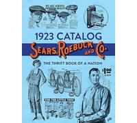 1923 Catalog Sears, Roebuck and Co.: The Thrift Book of a Nation