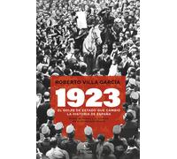 1923. El golpe de Estado que cambió la Historia de España. | Roberto Villa García