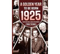 1925 A Golden Year To Be Born: Packed with Trivia, Laughs, Retro Moments & Totally '25 Vibes: UK, US & World News Retold in a Birthday Keepsake for Men, Women, Friends & Loved Ones