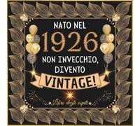 1926 : Libro degli ospiti: Un libro d'oro per la festa di 100° compleanno - Regalo e decorazioni di anniversario per uomo e donna - 100 pagine Per Congratulazioni, Auguri e Foto