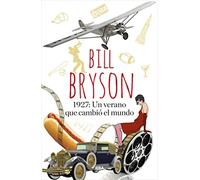 1927: Un verano que cambió el mundo | Bill Bryson