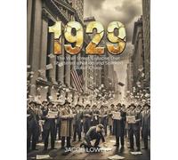 1929: The Wall Street Collapse That Shattered a Nation and Sparked Global Chaos
