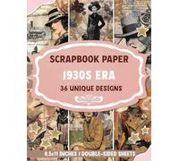 1930s Era Scrapbook Paper: Classic Patterns Perfect for Gift Wrapping, Card Making, Decor, DIY Crafts, and Scrapbooking