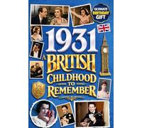 1931 A British Childhood to Remember - Memories, Traditions & Everyday Life in the UK: A Wonderfully Nostalgic Birthday Gift - Packed with Fun Trivia, Memory Games - Premium Groundwood Paper Interior.