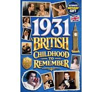 1931 A British Childhood to Remember - Memories, Traditions & Everyday Life in the UK: A Wonderfully Nostalgic Birthday Gift - Packed with Fun Trivia, Memory Games - Premium Groundwood Paper Interior.