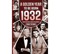 1932 A Golden Year To Be Born: Packed with Trivia, Laughs, Retro Moments & Totally '32 Vibes: UK, US & World News Retold in a Birthday Keepsake for Men, Women, Friends & Loved Ones