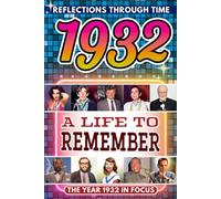 1932 in Focus: A Life to Remember - The Year You Were Born Book: A nostalgic gift packed with trivia, brain games, and events to celebrate birthdays, milestones, and memories