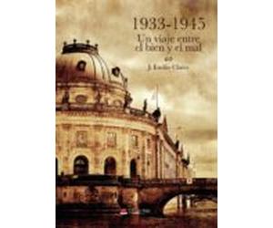 1933-1945: Un Viaje Entre El Bien Y El Mal