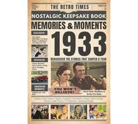 1933 Memories and Moments - Happy Birthday To You: The Retro Times Bringing Yesterday Back to Life - Gift idea for birthdays and anniversaries For Grandparents, Parents, Friends, and Loved ones