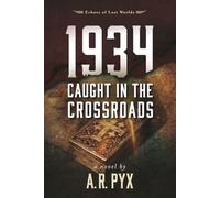 1934: Caught in the Crossroads (Echoes of Lost Worlds)