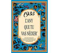 1935 L'ANY QUE TU VAS NÉIXER. Un regal original per a qui fa 91 anys el 2026. Records i curiositats del seu any de naixement que desperten converses, somriures i anècdotes que emocionen.