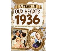 1936: A Year in Our Heart, Celebrating Your Golden Moments: The Year You Were Born, Time Traveling to 1936 What a Year to be Born, Historical Events Through Nostalgic Photographs, Relaxing Activities