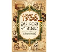 1936 - Das große Rätselbuch: Rätselspaß und Erinnerungen für den 90. Geburtstag - inspiriert vom Jahr 1936 | Geschenk für Senioren
