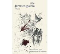 1936, Jerez en Guerra. 1ª Parte (SIN COLECCION)