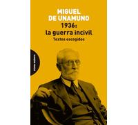 1936: la guerra incivil: Textos escogidos (ENSAYO)