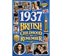 1937 A British Childhood to Remember - Memories, Traditions & Everyday Life in the UK: A Wonderfully Nostalgic Birthday Gift - Packed with Fun Trivia, Memory Games - Premium Groundwood Paper Interior.