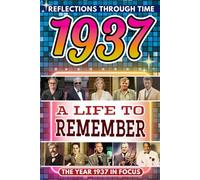 1937 in Focus: A Life to Remember - The Year You Were Born Book: A nostalgic gift packed with trivia, brain games, and events to celebrate birthdays, milestones, and memories