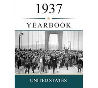 1937 US Yearbook: A Nostalgic Look at Headlines, Prices, People, and Everyday Life in America in 1937