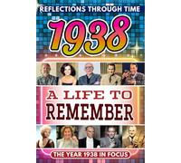 1938 in Focus: A Life to Remember - The Year You Were Born Book: A nostalgic gift packed with trivia, brain games, and events to celebrate birthdays, milestones, and memories
