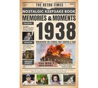1938 Memories and Moments - Happy Birthday To You: The Retro Times Bringing Yesterday Back to Life - Gift idea for birthdays and anniversaries For Grandparents, Parents, Friends, and Loved ones