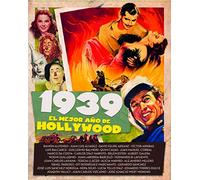1939 el mejor año de Hollywood (COLECCION ANIVERSARIOS)