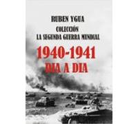 1940-1941 - La Segunda Guerra Mundial Dia A Dia (ebook)