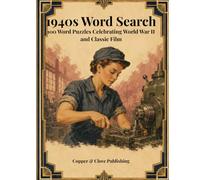 1940 Word Search: 100 Puzzles Celebrating World War Two History, Big Band Music and Classic Films (Decades Nostalgia Word Search)
