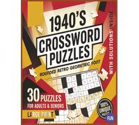 1940's Crossword Puzzles: Large Print Retro Word Games for Adults and Seniors, 30 Unique Brain Teasers with Solutions, Nostalgic Decades Activity Book (1940's Crossword series)