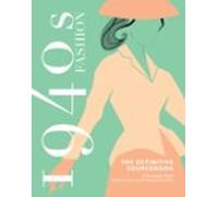 1940s Fashion: The Definitive Sourcebook