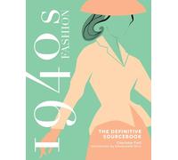1940s Fashion: The Definitive Sourcebook